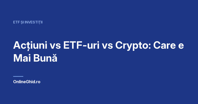 Copertă articol OnlineGhid.ro: Acțiuni vs ETF-uri vs Crypto: Care e Mai Bună