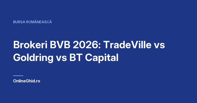 Copertă articol OnlineGhid.ro: Brokeri BVB 2026: TradeVille vs Goldring vs BT Capital