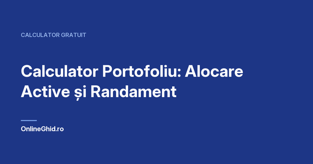 Copertă articol OnlineGhid.ro: Calculator Portofoliu: Alocare Active și Randament
