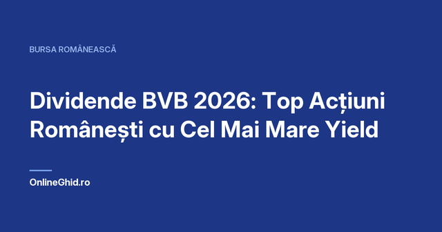 Copertă articol OnlineGhid.ro: Dividende BVB 2026: Top Acțiuni Românești cu Cel Mai Mare Yield