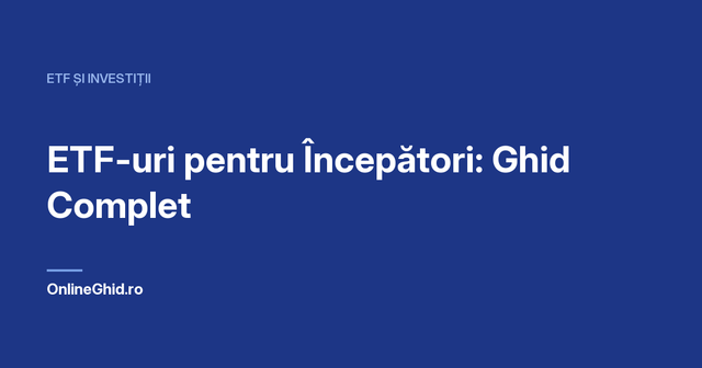 Copertă articol OnlineGhid.ro: ETF-uri pentru Începători: Ghid Complet