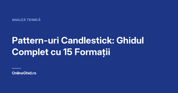 Copertă articol OnlineGhid.ro: Pattern-uri Candlestick: Ghidul Complet cu 15 Formații