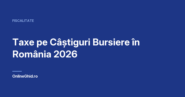 Copertă articol OnlineGhid.ro: Taxe pe Câștiguri Bursiere în România 2026